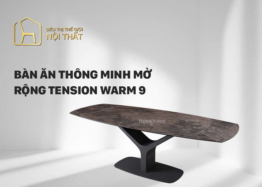 Bàn ăn thông minh mở rộng Tension Warm 9