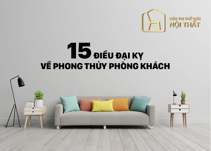 15 điều đại kỵ về phong thủy phòng khách