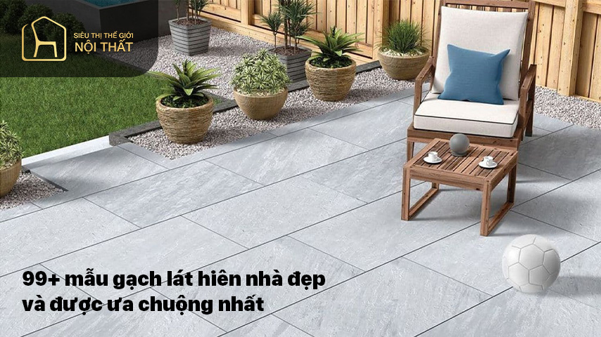 99+ mẫu gạch lát hiên nhà đẹp và được ưa chuộng nhất