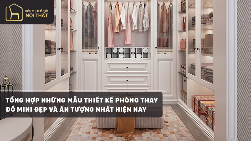 Tổng hợp những mẫu thiết kế phòng thay đồ mini đẹp