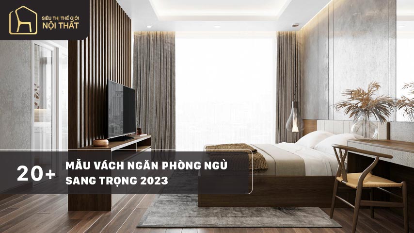 Mẫu vách ngăn phòng ngủ sang trọng 2023