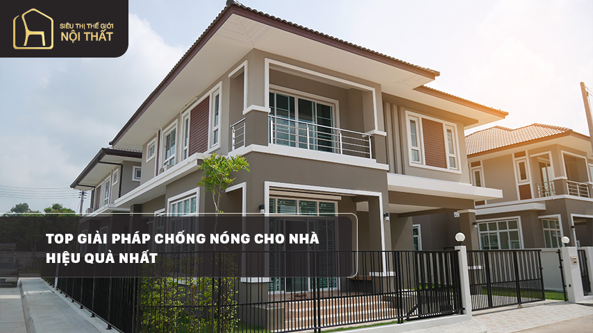 Top giải pháp chống nóng cho nhà hiệu quả nhất