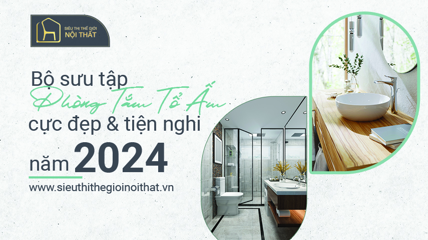 Bộ sưu tập thiết kế phòng tắm tổ ấm cực đẹp và tiện nghi