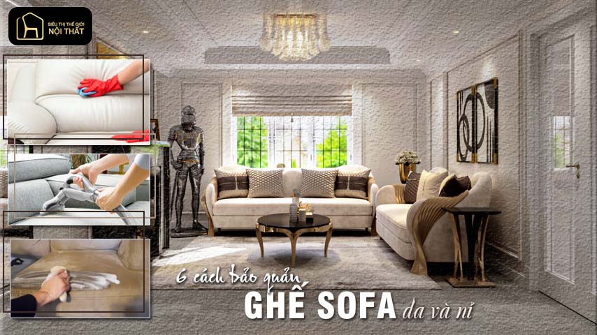6 cách bảo quản ghế sofa da và nỉ